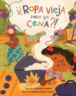 ¡¿Ropa Vieja Para La Cena?! by Alonso, Nathalie