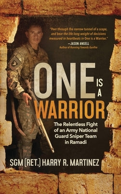 One is a Warrior (Large Print): The Relentless Fight of an Army National Guard Sniper Team in Ramadi by Martinez, Harry R.