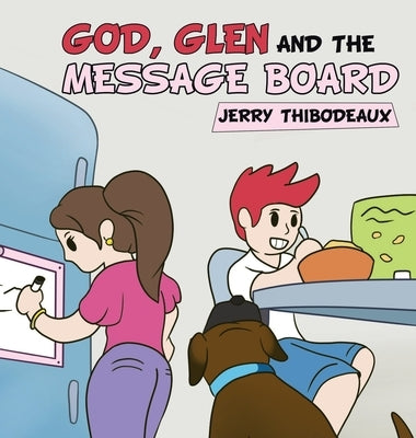 God, Glen and the Message Board by Thibodeaux, Jerry