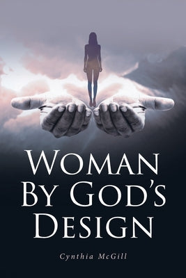 Woman By God's Design by McGill, Cynthia