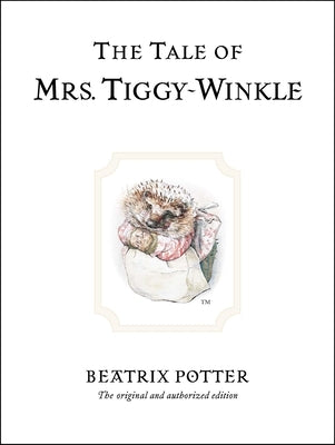 The Tale of Mrs. Tiggy-Winkle by Potter, Beatrix