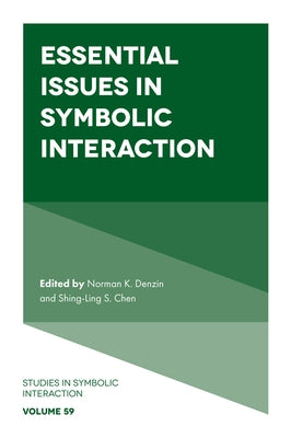 Essential Issues in Symbolic Interaction by Chen, Shing-Ling S.