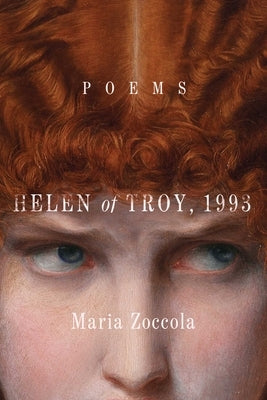 Helen of Troy, 1993: Poems by Zoccola, Maria