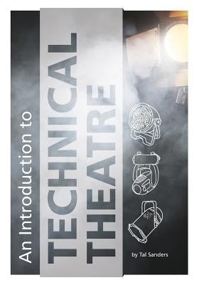 An Introduction to Technical Theatre by Sanders, Tal