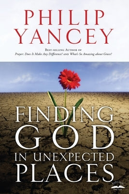 Finding God in Unexpected Places by Yancey, Philip