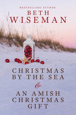 Christmas by the Sea & an Amish Christmas Gift by Wiseman, Beth