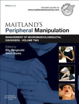 Maitland's Peripheral Manipulation: Management of Neuromusculoskeletal Disorders - Volume 2 by Hengeveld, Elly