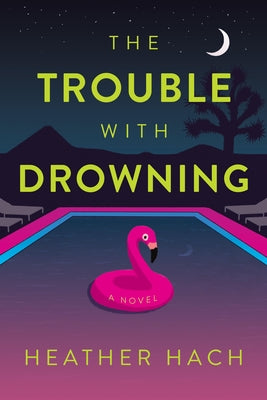 The Trouble with Drowning by Hach, Heather