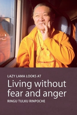 Lazy Lama looks at Living without fear and anger by Tulku, Ringu