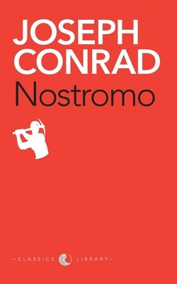 Nostromo by Conrad, Joseph