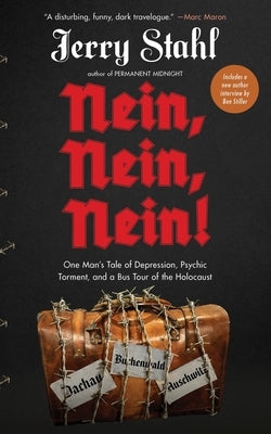 Nein, Nein, Nein!: One Man's Tale of Depression, Psychic Torment, and a Bus Tour of the Holocaust by Stahl, Jerry