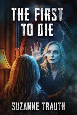 The First to Die by Trauth, Suzanne