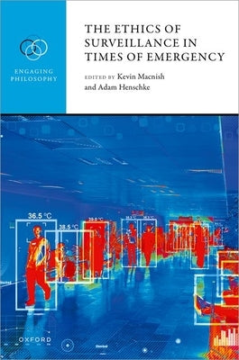 The Ethics of Surveillance in Times of Emergency by Macnish, Kevin