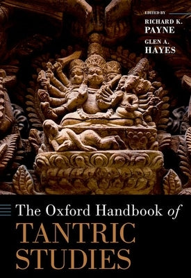 The Oxford Handbook of Tantric Studies by Payne