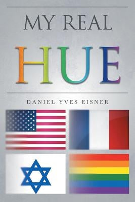 My Real Hue by Yves Eisner, Daniel