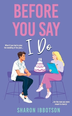 Before You Say I Do: The must-read, second-chance holiday romance by Ibbotson, Sharon