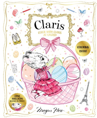 Color with Claris at Easter!: A Claris: The Chicest Mouse in Paris Activity Book by Hess, Megan