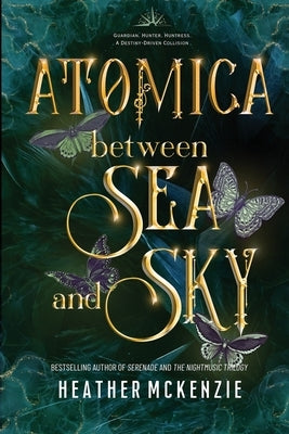 Atomica - Between Sea and Sky by McKenzie, Heather