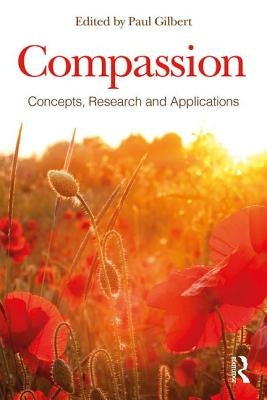 Compassion: Concepts, Research and Applications by Gilbert, Paul