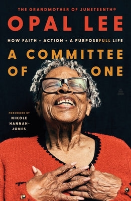 A Committee of One: How Faith + Action = a Purposefull Life by Lee, Opal