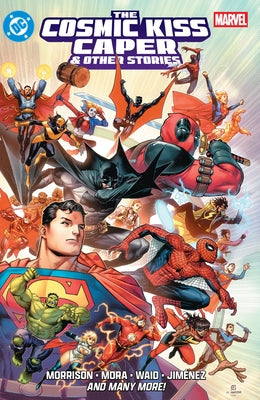 DC/Marvel: The Cosmic Kiss Caper & Other Stories by Morrison, Grant