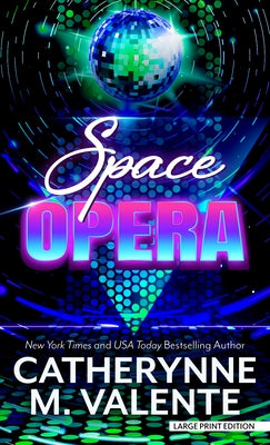 Space Opera by Valente, Catherynne