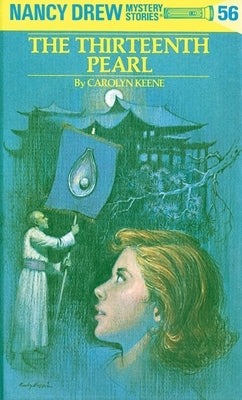 Nancy Drew 56: The Thirteenth Pearl by Keene, Carolyn