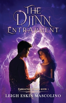 The Djinn Entrapment: A Thrilling Genie Romantic Adventure by Mascolino, Leigh Eskin