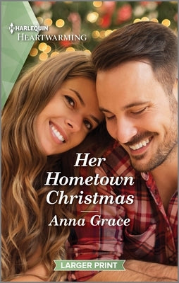 Her Hometown Christmas: A Clean and Uplifting Romance by Grace, Anna