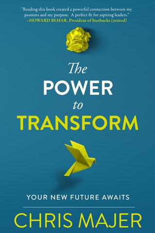 The Power to Transform: A New Future Awaits by Majer, Chris