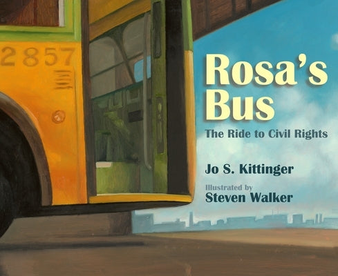 Rosa's Bus: The Ride to Civil Rights by Kittinger, Jo S.