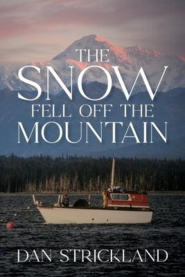 The Snow Fell Off the Mountain by Strickland, Dan