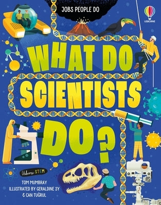 What Do Scientists Do? by Mumbray, Tom