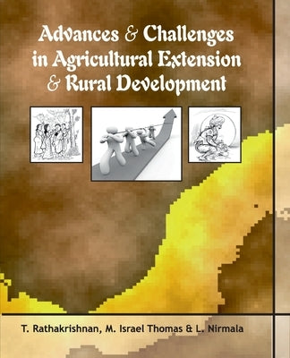 Advances and Challenges in Agricultural Extension and Rural Development by Rathakrishnan, T.