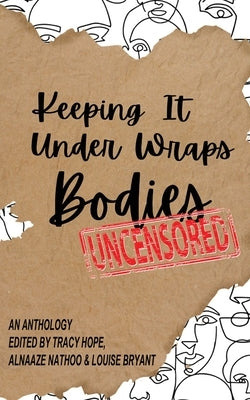 Keeping It Under Wraps: Bodies, Uncensored by Hope, Tracy