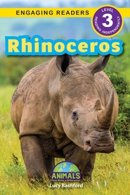 Rhinoceros: Animals That Make a Difference! (Engaging Readers, Level 3) by Bashford, Lucy