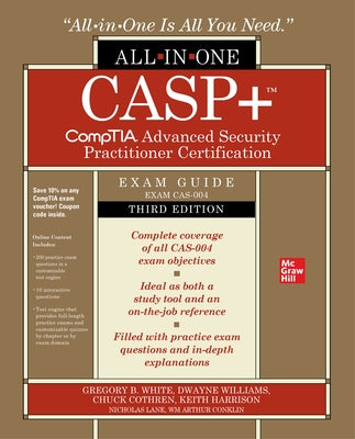 Casp+ Comptia Advanced Security Practitioner Certification All-In-One Exam Guide, Third Edition (Exam Cas-004) by White, Gregory