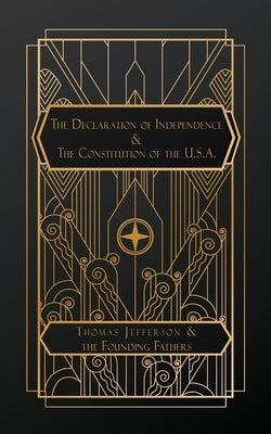 The Declaration of Independence: and The Constitution of the United States of America by Jefferson, Thomas