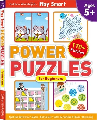 Play Smart Power Puzzles for Beginners: Ages 5+ by Gakken Early Childhood Experts