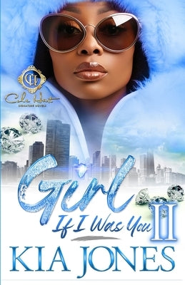 Girl, If I Was You 2: An African American Romance by Jones, Kia