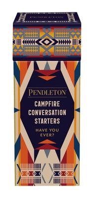 Pendleton Campfire Conversation Starters: Have You Ever? by Pendleton Woolen Mills