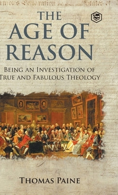 The Age of Reason - Thomas Paine (Writings of Thomas Paine) by Paine, Thomas