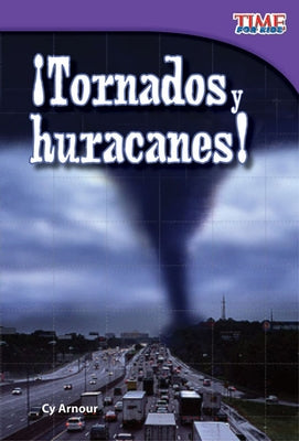 ?Tornados y huracanes! (Tornadoes and Hurricanes!) (Spanish Version) = Tornadoes and Hurricanes! by Armour, Cy