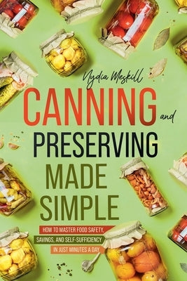 Canning and Preserving Made Simple by Meskill, Nydia