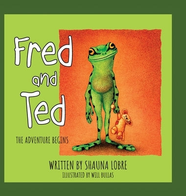 Fred and Ted: The Adventure Begins by Lobre, Shauna