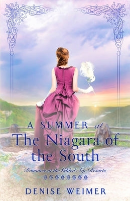 A Summer at the Niagara of the South by Weimer, Denise