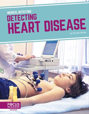 Detecting Heart Disease by Kehoe, Rachel