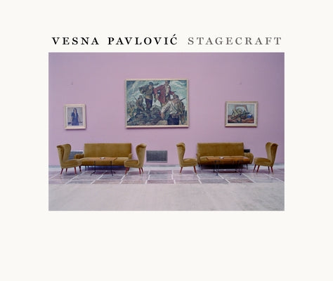 Vesna Pavlovic: Stagecraft by Pavlovic, Vesna