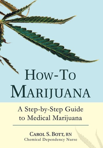 How-To Marijuana: A Step-By-Step Guide to Medical Marijuana by Bott, Carol S.