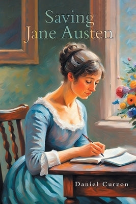 Saving Jane Austen by Curzon, Daniel